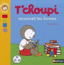 T'choupi Reconnait Les Formes - Thierry Courtin