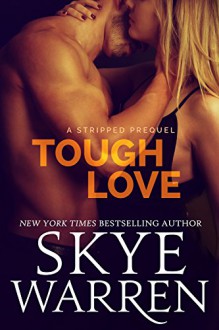 Tough Love (Stripped) - Skye Warren