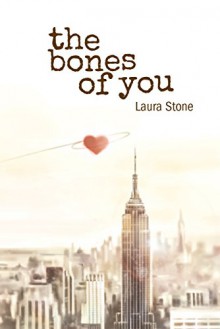 The Bones of You - Laura Stone