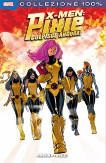 X-Men: Pixie colpisce ancora - Kathryn Immonen, Sara Pichelli