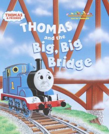 Thomas and the Big Big Bridge (Jellybean Books(R)) - Marc Cerasini