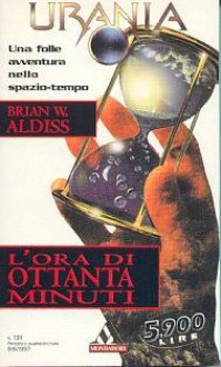 L'ora di ottanta minuti - Brian W. Aldiss