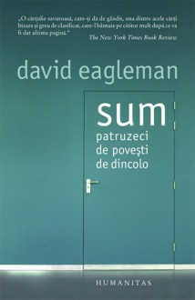 Sum. Patruzeci de poveşti de dincolo - David Eagleman