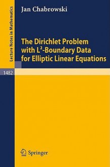 The Dirichlet Problem with L2-Boundary Data for Elliptic Linear Equations - Jan Chabrowski, A. Dold, B. Eckmann, F. Takens