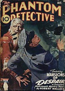 The Phantom Detective - Mansions of Despair - October, 1944 44/2 - Robert Wallace