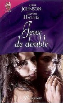 Jeux de Double - Susan Johnson, Jasmine Haynes