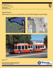 Sandy Hook: Alternative Access Concept Plan and Vehicle Replacement Study - U.S. Department of Transportation