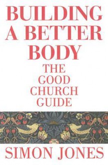 Building a Better Body - Simon Jones