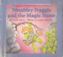 Wembley Fraggle and the Magic Stone - Louise Gikow