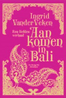 Aankomen in Bali - Ingrid Vander Veken