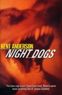 Night Dogs - Kent Anderson