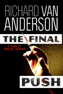 The Final Push (A Short Story) - Richard Van Anderson