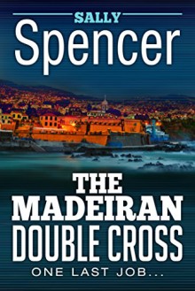 The Madeiran Double Cross - Sally Spencer