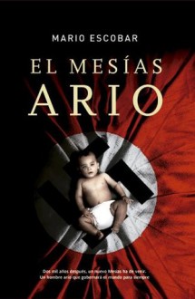 El mesías Ario (Línea Maestra) (Spanish Edition) - Mario Escobar