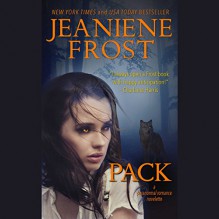 Pack: A Paranormal Romance Novelette - Inc. Blackstone Audio, Inc., Jeaniene Frost, Tavia Gilbert