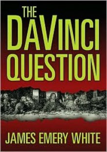 The Da Vinci Question - James Emery White