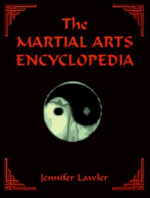 The Martial Arts Encyclopedia - Jennifer Lawler