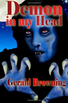 Demon in my Head - Gerald Browning