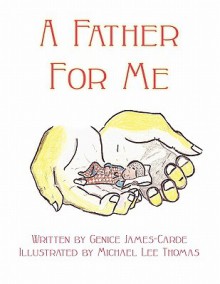 A Father for Me - Genice James-Carde, Michael Lee Thomas