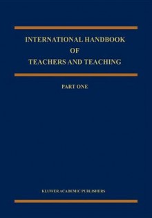 International Handbook of Teachers and Teaching - Bruce J. Biddle