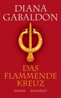 Das flammende Kreuz - Diana Gabaldon