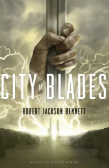 City of Blades - Robert Jackson Bennett