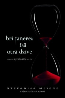 Brī Taneres īsā otrā dzīve - Ieva Elsberga, Stephenie Meyer