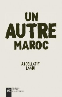 Un autre Maroc - Abdellatif Laabi