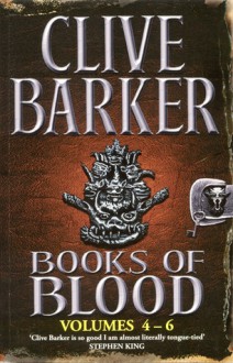 Books of Blood: Volumes 4-6 - Clive Barker