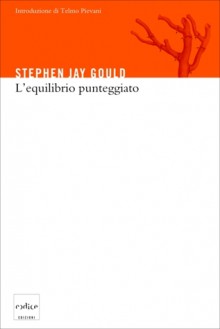 L'equilibrio punteggiato - Stephen Jay Gould