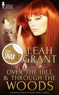 Over the Hill and Through the Woods - Leah Grant