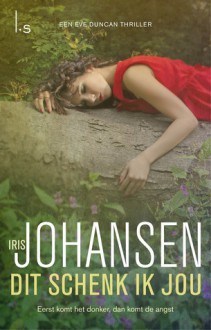 Dit schenk ik jou - Iris Johansen