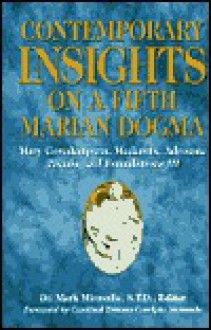 Contemporary Insights on a Fifth Marian Dogma - Mark I. Miravalle