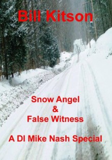 Snow Angel & False Witness (DI Mike Nash) - Bill Kitson