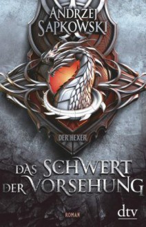 Das Schwert der Vorsehung (Hexer-Vorgeschichten, #2) - Andrzej Sapkowski