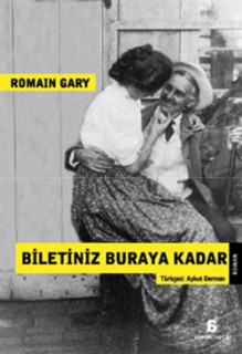 Biletiniz Buraya Kadar - Romain Gary