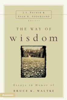 The Way of Wisdom - J.I. Packer, Sven K. Soderlund