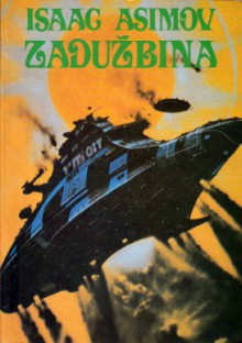 Zadužbina - Isaac Asimov, Gordana Vučićević, Žika Bogdanović, Zoran Živković