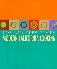 Modern California Cooking - Los Angeles Times