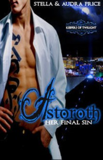 Astoroth: Her Final Sin - Audra Price, S.A. Price