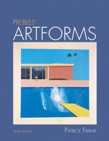 Prebles' Artforms, Books a la Carte Plus NEW MyArtsLab (Other Format) - Patrick L. Frank, Sarah Preble