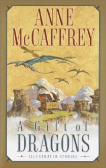 A Gift of Dragons - Anne McCaffrey, Tom Kidd