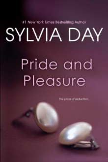 Pride and Pleasure - Sylvia Day