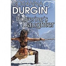 Wolverine's Daughter - Doranna Durgin