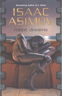 Robot Dreams - Isaac Asimov