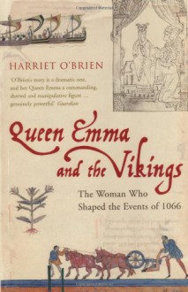 Queen Emma & the Vikings - Harriet O'Brien