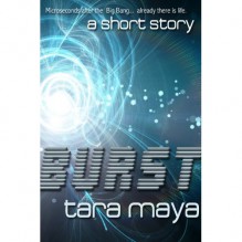 Burst (Science Fiction Short Story) - Tara Maya