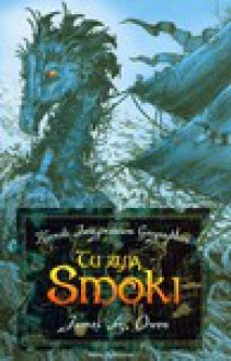 Tu żyją smoki (Kroniki Imaginarium Geographica, #1) - James A. Owen, Maciejka Mazan