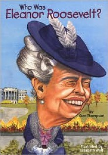 Who Was Eleanor Roosevelt? - Gare Thompson, Nancy Harrison