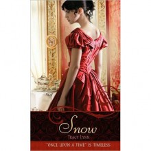 Snow: A Retelling of "Snow White and the Seven Dwarfs" (Once Upon a Time) - Tracy Lynn, K.Y. Craft, Mahlon F. Craft